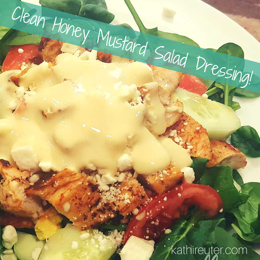 Clean & Simple Honey Mustard Salad Dressing Kathi Reuter