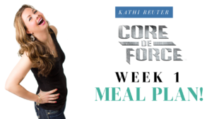 Core De Force Week 1 Meal Plan and Day 1